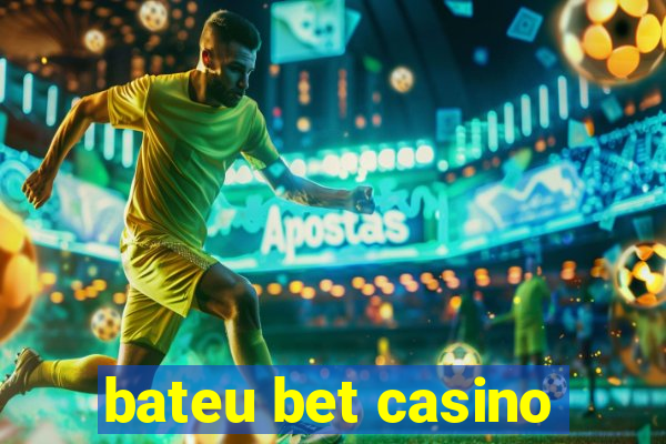 bateu bet casino